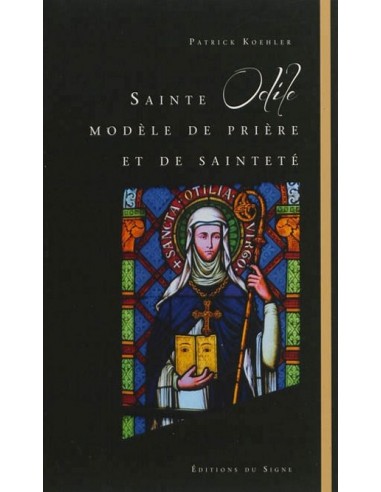 Sainte Odile - Modello di preghiera e santità